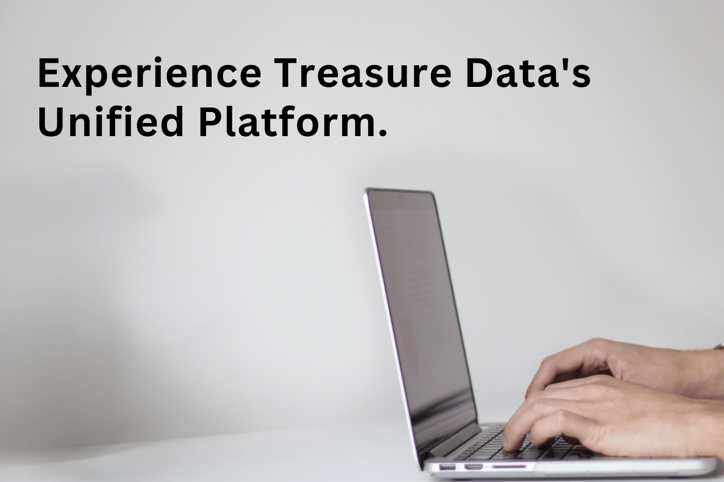 Streamlining Data and Elevating Engagement with Treasure Data's Unified Approach